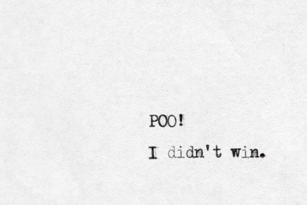 POO! I didn't win. 