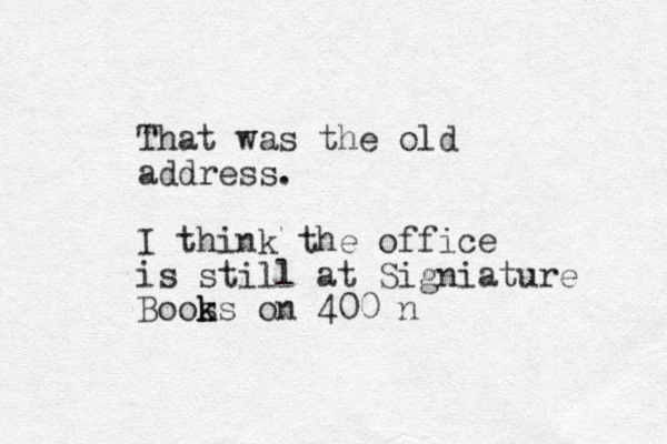 That was the old address. I think the office is still at Signiature Boos k ks on 400 n