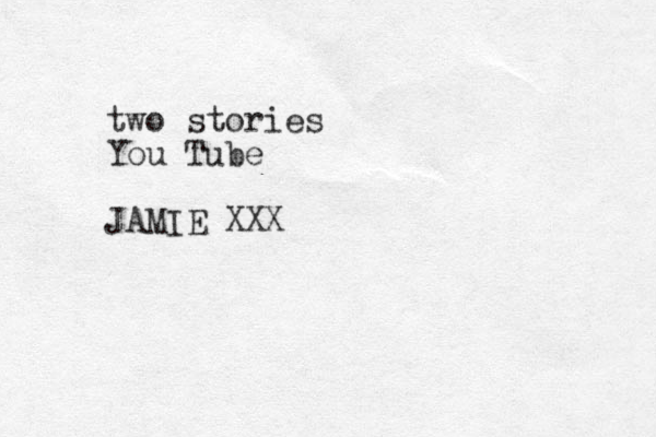 two stories You Tube JAMIE XXX