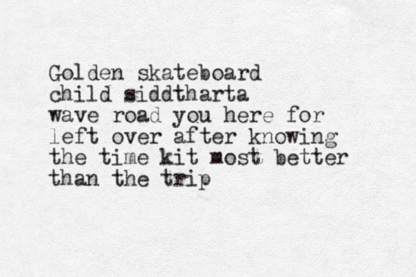 Golden skateboard child siddtharta wave road you here for left over after knowing the time kit most better than the trip