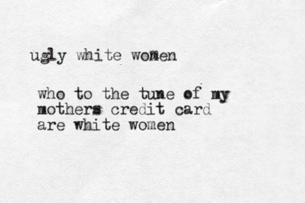 ugly white wonen m who to the tune of my mothers credit card are white women