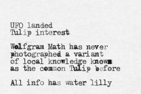 UFO landed Tulip interest Wolfgram Math has never photographed a variant of local knowledge knows n as the common Tulip before All info has water lilly