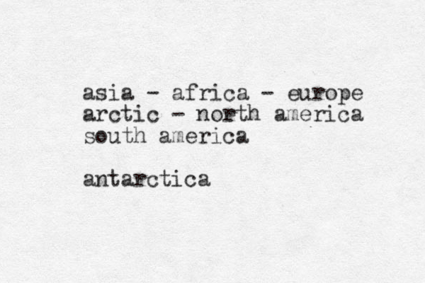 asia - africa - europe arctic - noe rth america south america antarctica