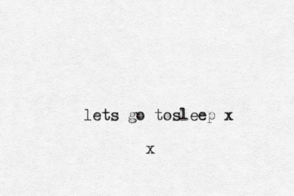 lets go tosleep x x