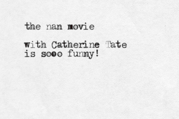 the nan movie with Catherine Tate is sooo funny!
