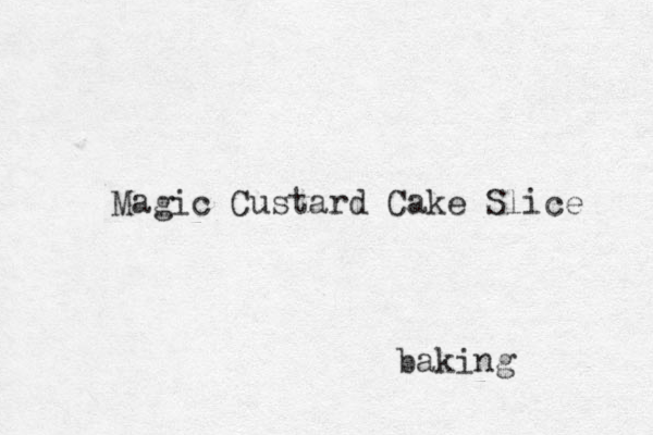 Magic Custard Cake Slice baking 
