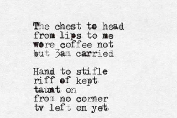 The chest to head from lips to me wore coffee not but 3am carried Hand to stifle riff of kept taunt on from no corner tv left on yet