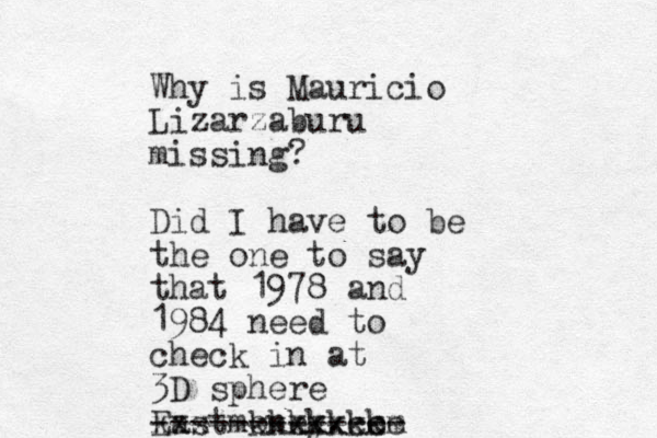 Why is Mauricio Lizarzaburu missing? Did I have to be the one to say that 1978 and 1984 need to check in at 3D sphere Eastmoney.com ------------- xxx xxx cc kkkkkkk