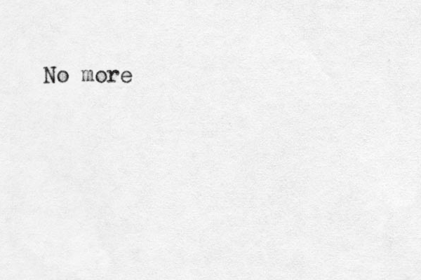 No more 