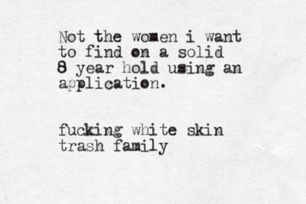 Not the women i want to find on a solid 8 year hold using an application. fucking white skin trash family
