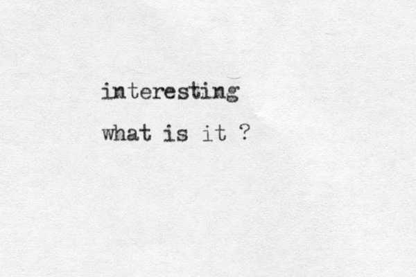 interesting what is it ?