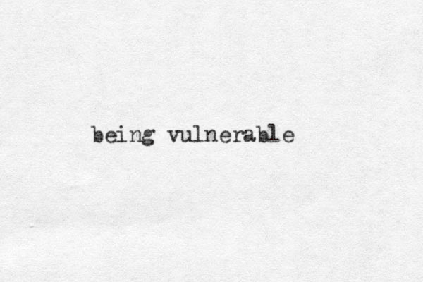 being vulnerable 