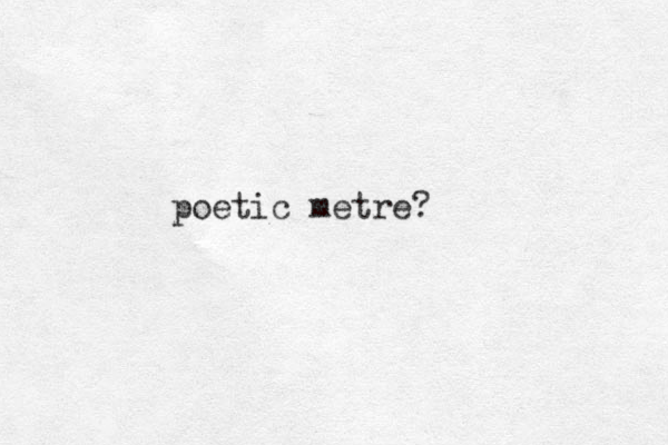 poetic metre?