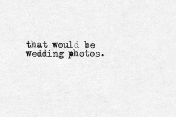that would be wedding photos.