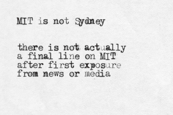MIT is not Sydney there is not actually a final line on MIT after first exposure from news or media 