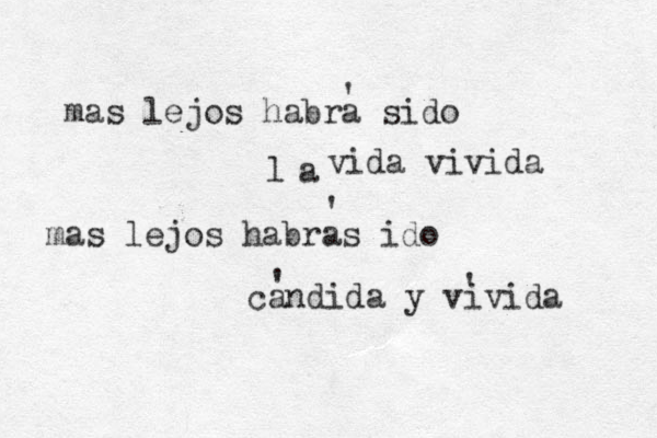 mas lejos habra sido a l vida vivida mas lejos habras ido candida y vivida ' ' ' ' 