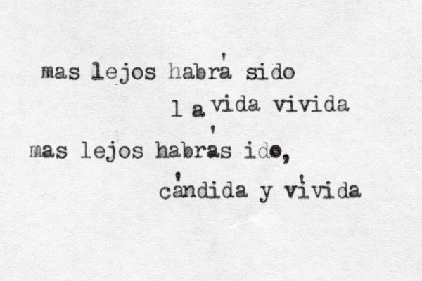 mas lejos habra sido a l vida vivida mas lejos habras ido candida y vivida ' ' ' ' , 