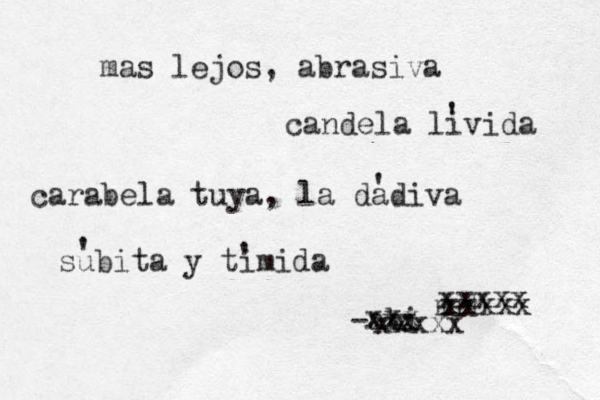 mas lejos, abrasiva candela livida carabela tuya, la dadiva subita y timida -abi xxx xxx xxxxx mrh xxxxx xxxxx ' ' ' ' ' 
