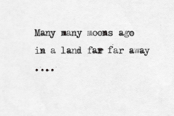 Many many moons ago in a land far far away ....