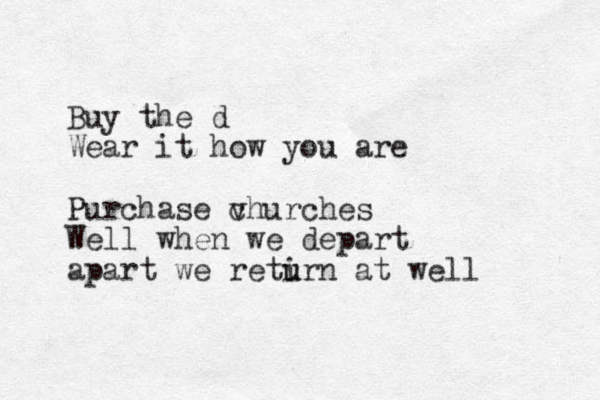 Buy the d Wear it how you are Purchase vhurches c Well when we depart apart we retirn u u at well 
