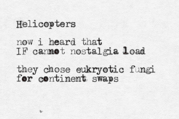 Helicopters now i heard that IF cannot nostalgia load they chose eukryotic fungi for continent swaps