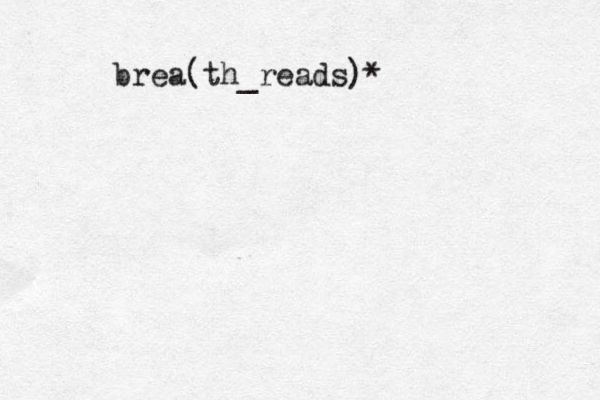 brea(th_reads)* 