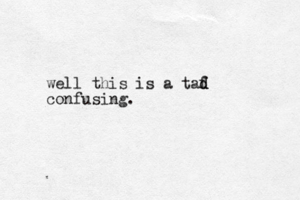 well this is a taf d d confusing.