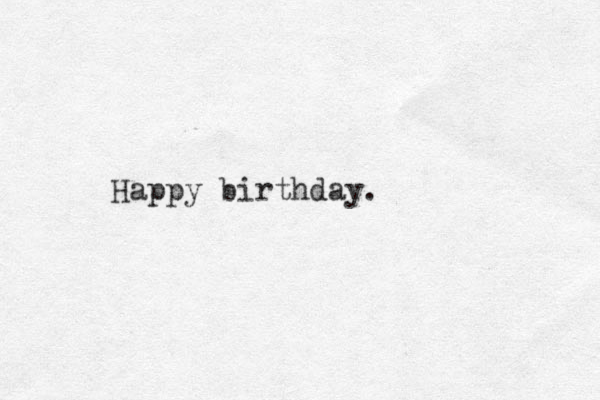 Happy birthday.