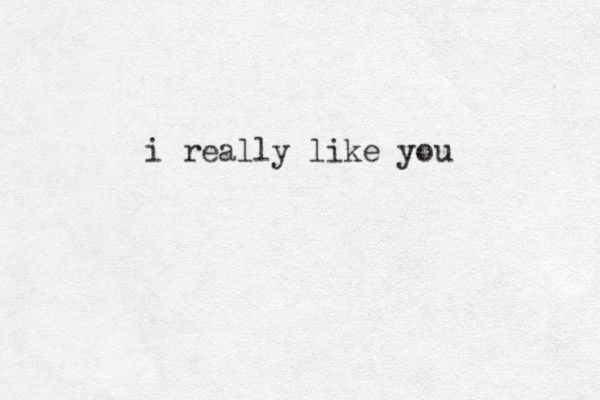 i really like you