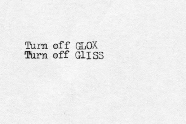 Turn off GLOX Turn off GlISS 