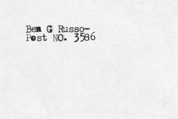 Ben G Russo- Post NO. 3586