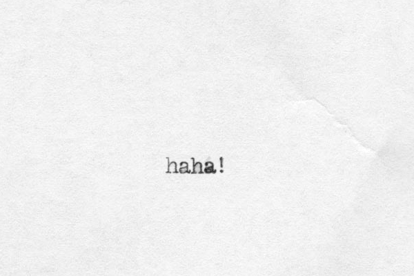 haha!
