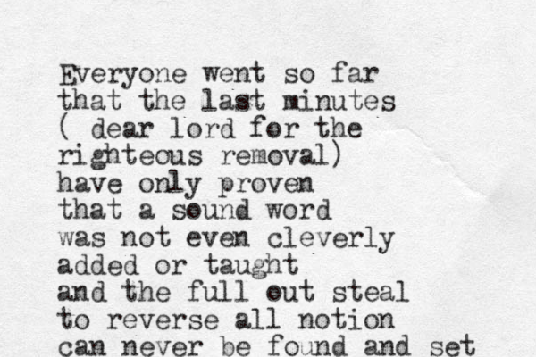 Everyone went so far that the last minutes ( dear lord for the righteous removal) have only proven that a sound word was not even cleverly added or taught and the full out steal to reverse all notion can never be found and set 