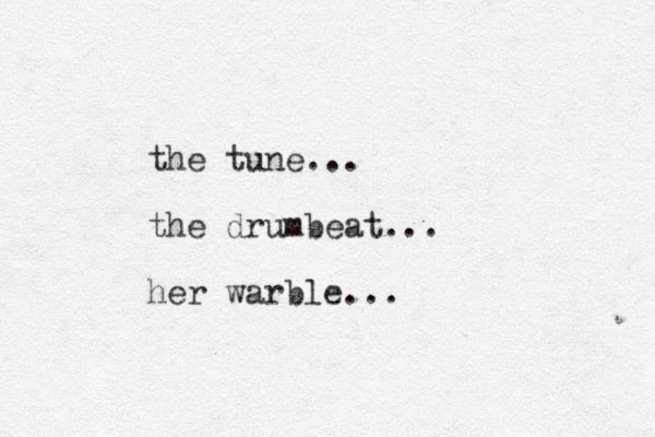 the tune... the drumbeat... her warble...