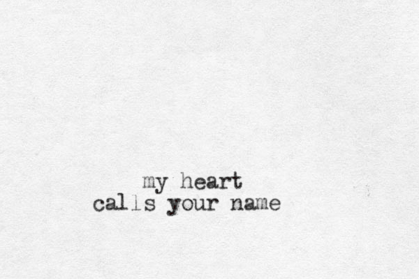 my heart calls your name 