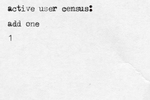 active user census: add one 1 