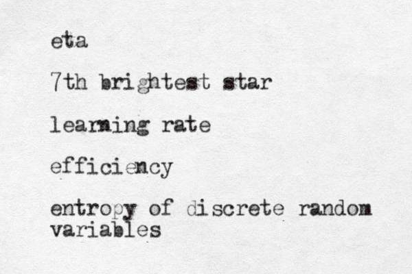 eta 7th brightest star learning rate efficiency entropy of discrete random variables