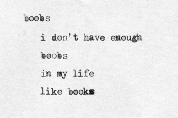 boobs i don't have enough boobs in my life like books 