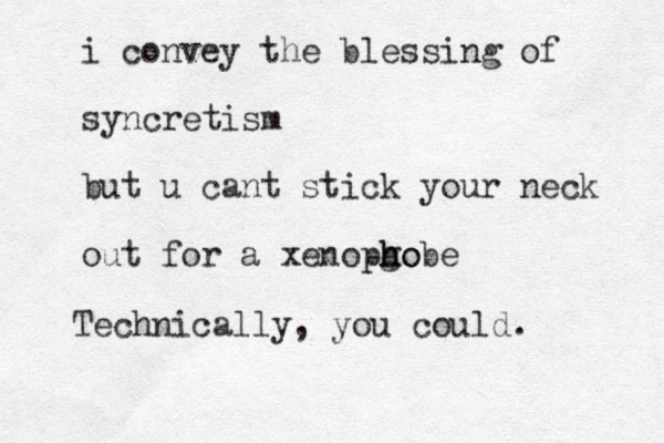 i convey the blessing of syncretism but u cant stick your neck out for a xenopgo h h hobe Technically, you could .