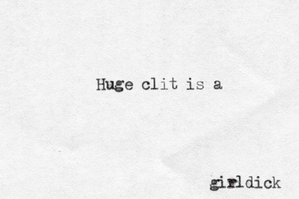 girldick Huge clit is a