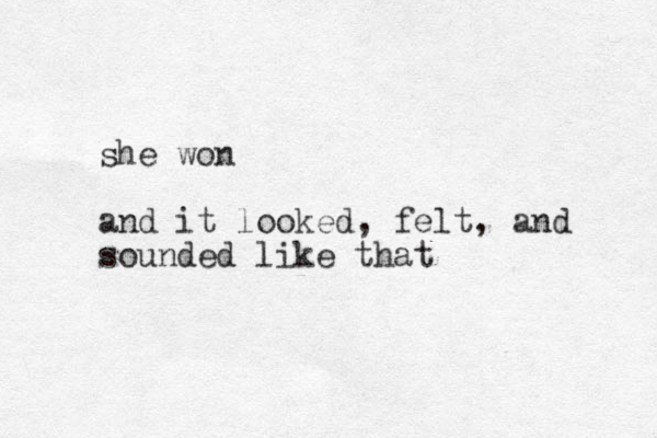 she won and it looked, felt, and sounded like that