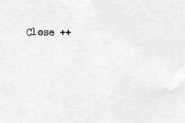 Close ++