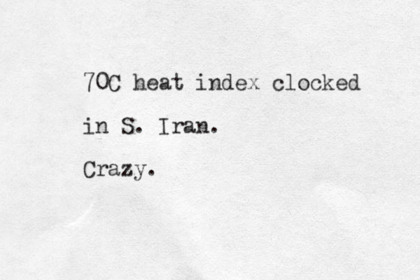 70C heat index clocked in S. Iran. Crazy.