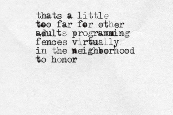 thats a little too far for other adults programming fences virtually in the neighborhood to ho nor