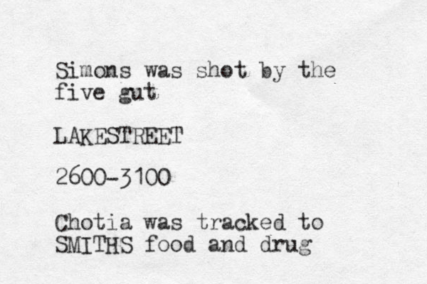 Simons was shot by the five gut LAKESTREET 2600-3100 Chotia was tracked to SMITHS food and drug 