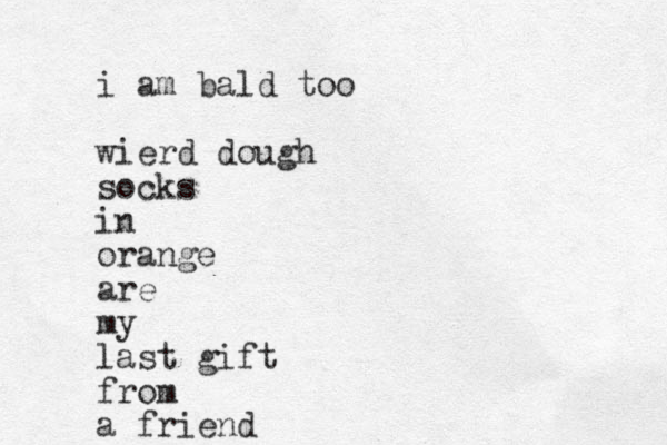 i am bald too wierd dough socks in orange are my last gift from a friend