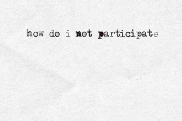 how do i not participate 