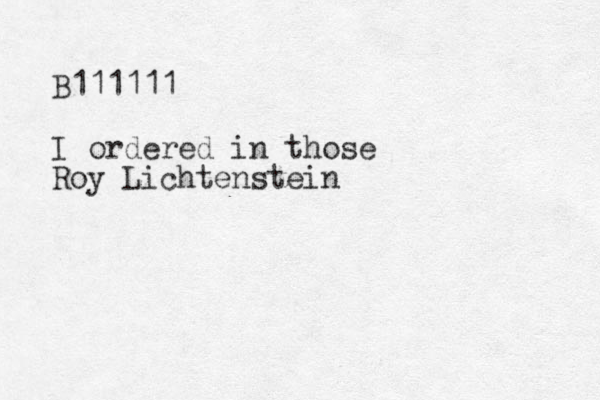 B111111 I ordered in those Roy Lichtenstein 