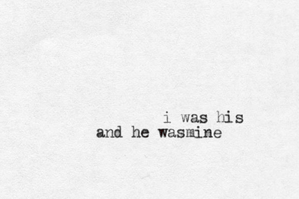 i was his and he wasmine 