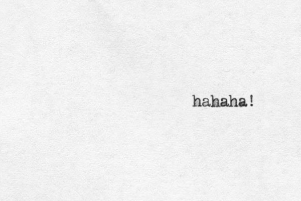 hahaha! 